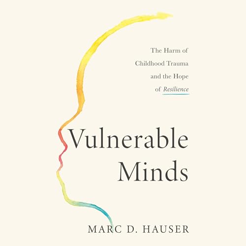 Vulnerable Minds by Marc D. Hauser