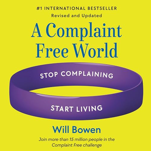 A Complaint Free World, Revised and Updated