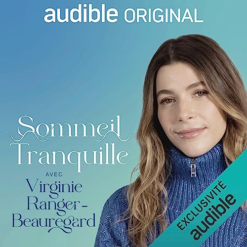 Sommeil tranquille avec Virginie Ranger-Beauregard [Sleep Sound with Virginie Ranger-Beauregard] by Audible Inc.