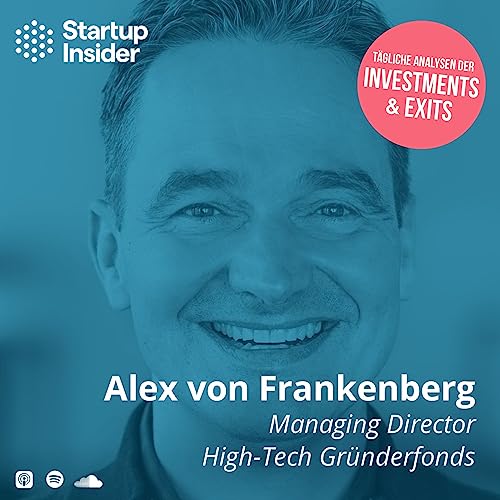Investments & Exits - mit Alex von Frankenberg vom High-Tech Gründerfonds by Unknown