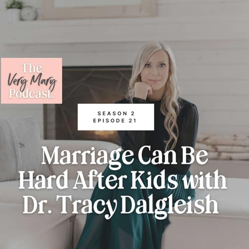 Marriage Can Be Hard After Kids with Dr. Tracy Dalgleish by Unknown