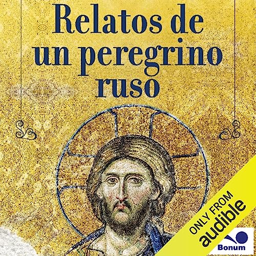 Relatos de un peregrino ruso [Tales of a Russian Pilgrim]