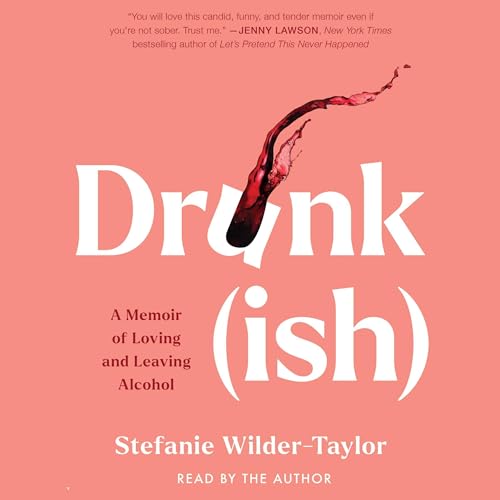 Drunk-ish by Stefanie Wilder-Taylor