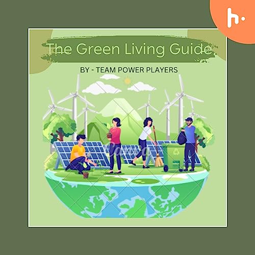 The Green Living Guide by Team Power Players
