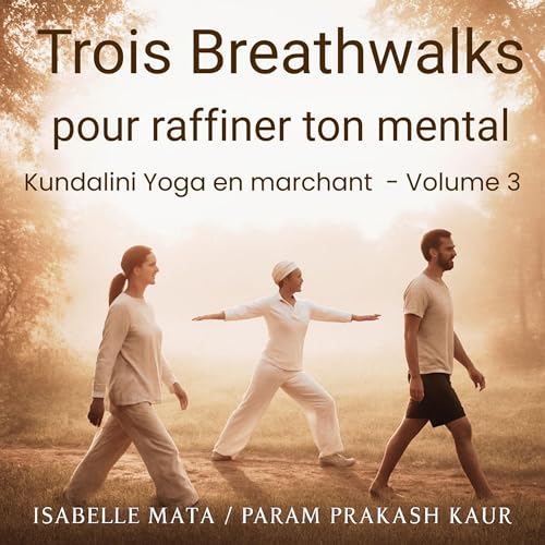 Manuel pratique de Breathwalks - Kundalini Yoga en marchant selon les enseignements de Kundalini Yoga de Gurucharan Singh et Yogi Bhajan –Volume 3 – by Param Prakash Kaur
