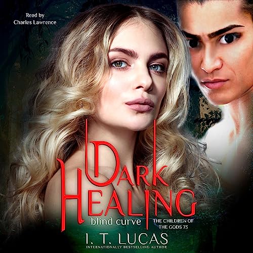 Dark Healing Blind Curve by I. T. Lucas