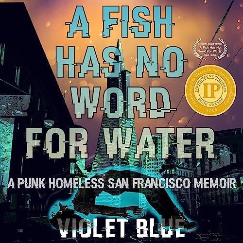 A Fish Has No Word for Water by Violet Blue