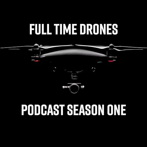 Full Time Drones Podcast by kylenew