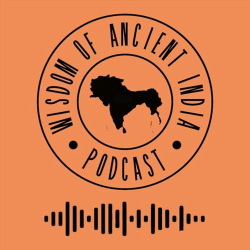 Wisdom Of Ancient India Podcast by Uditi and Misha