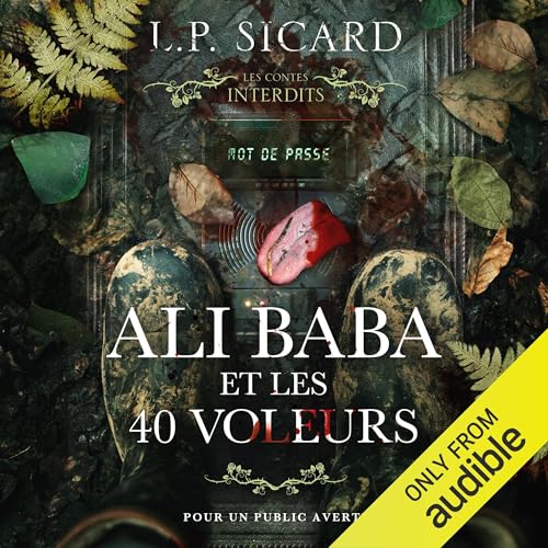 Les contes interdits: Ali Baba et les 40 voleurs [Forbidden Tales: Ali Baba and the 40 Thieves]