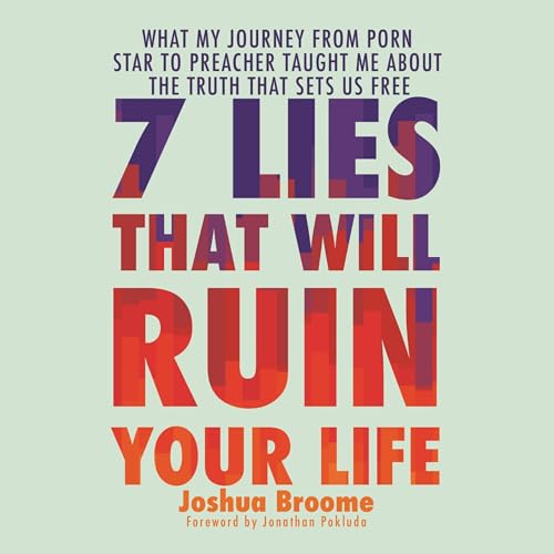 7 Lies That Will Ruin Your Life by Joshua Broome