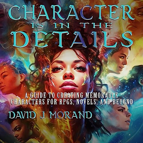 Character Is in the Details by David J. Morand