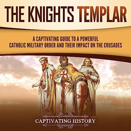 The Knights Templar by Captivating History