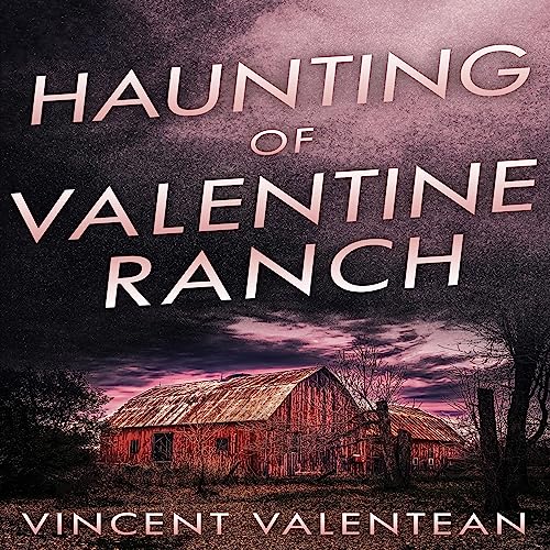 The Haunting of Valentine Ranch