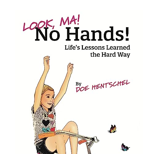 Look, Ma! No Hands! by Doe Hentschel