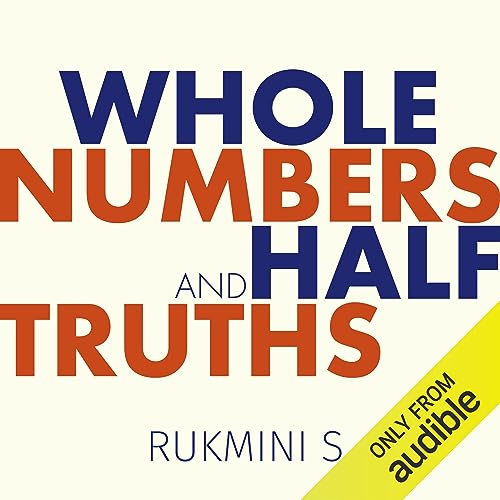 Whole Numbers and Half Truths by Rukmini S.