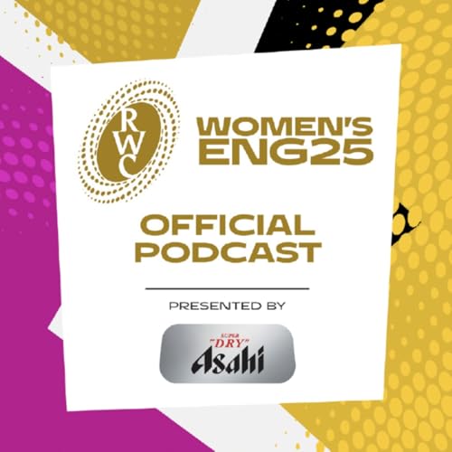 The Official Rugby World Cup 2025 Podcast by WR Studios