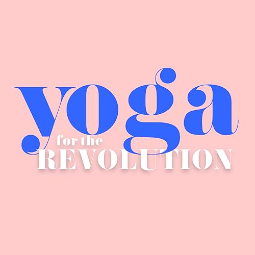 Yoga For The Revolution by Yoga For The Revolution
