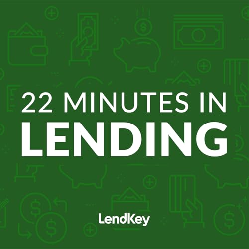 22 Minutes in Lending: Conversations about Credit Unions, Fintech, and Future of Finance by LendKey: Lending Made Simple