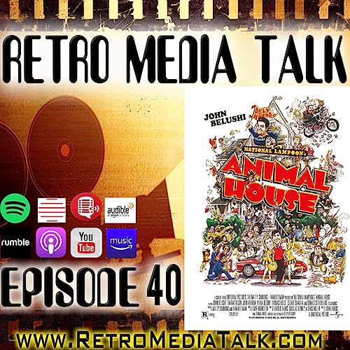 National Lampoon's ANIMAL HOUSE - Episode 40: Retro Media Talk | Podcast by Unknown