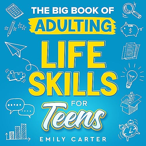The Big Book of Adulting Life Skills for Teens