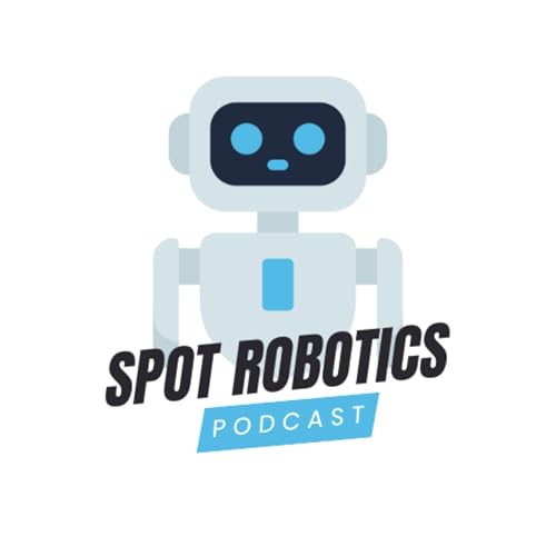 Spot Robotics Podcast by Panav