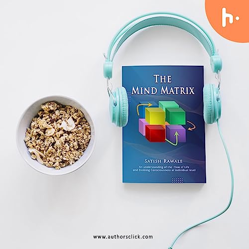 The Mind Matrix By Satish Rawale by Authors Click Publishing