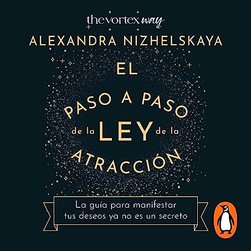 El paso a paso de la ley de la atracción [The Step by Step of the Law of Attraction] by Alexandra Nizhelskaya