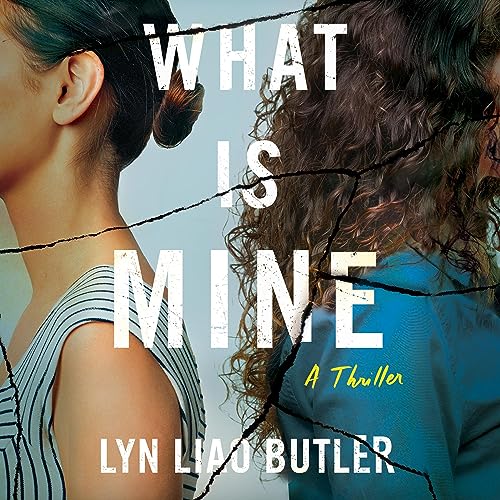What Is Mine by Lyn Liao Butler