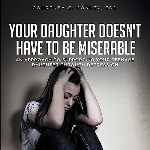Your Daughter Doesn't Have to Be Miserable
