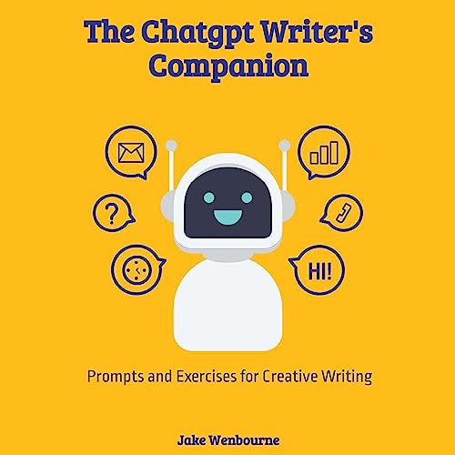 The ChatGPT Writer's Companion by Jake Wenbourne