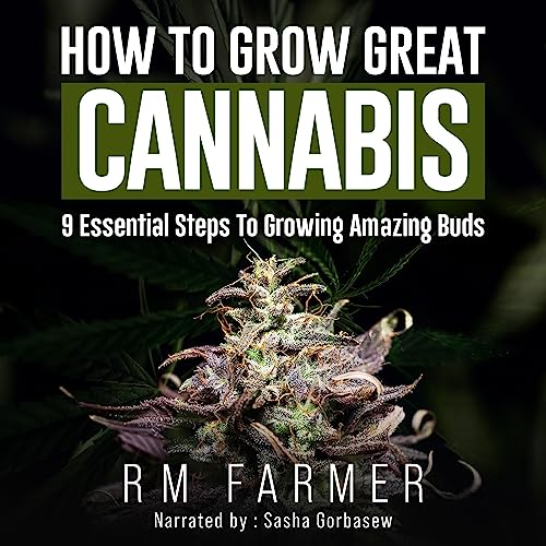 How to Grow Great Cannabis by R. M. Farmer