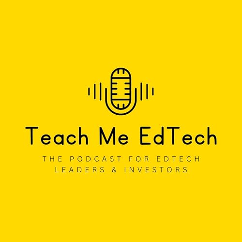 Teach Me EdTech: The Podcast for EdTech Leaders and Investors by Jess Stokes