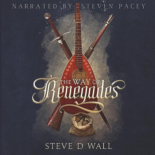 The Way of Renegades by Steve D. Wall