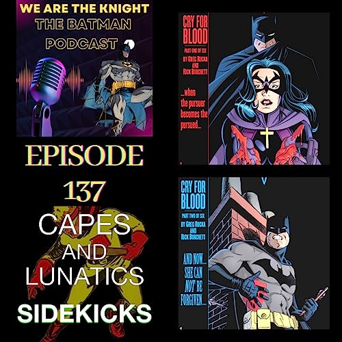 We Are The Knight Ep #137: Batman/Huntress - Cry For Blood by Unknown