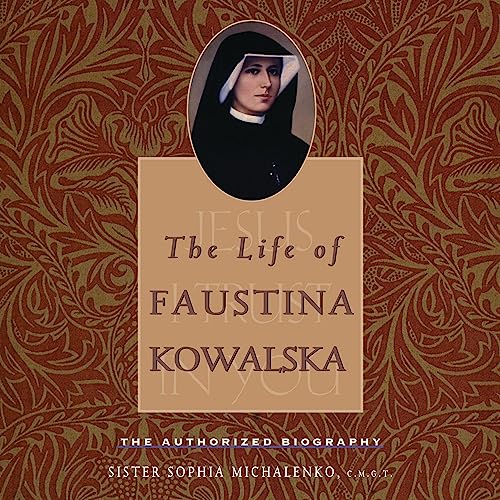 The Life of Faustina Kowalska