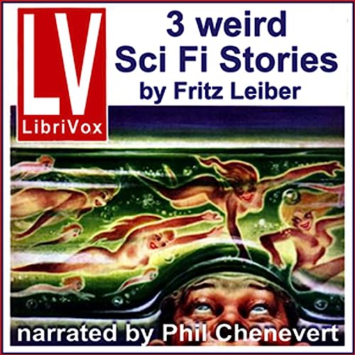 3 Weird SF Stories by Fritz Leiber