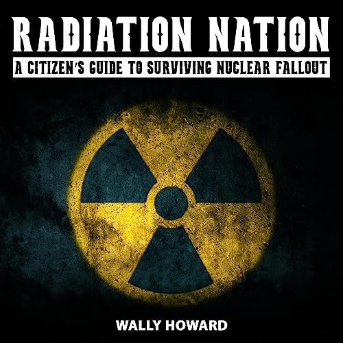 Radiation Nation by Wally Howard