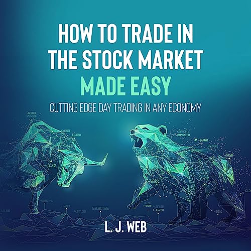 How to Trade in the Stock Market Made Easy by L.J. Web