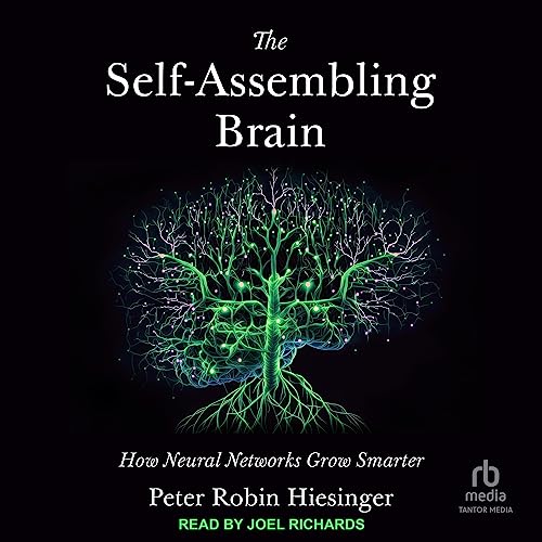 The Self-Assembling Brain by Peter Robin Hiesinger