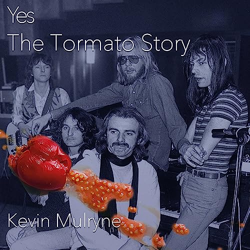 Yes: The Tormato Story by Kevin Mulryne