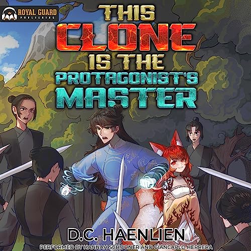 This Clone Is the Protagonist's Master by D. C. Haenlien