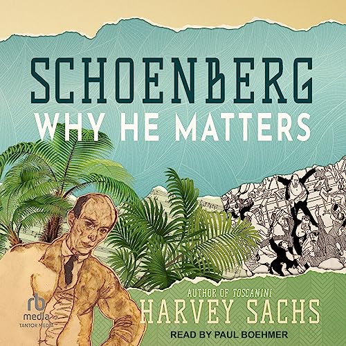 Schoenberg by Harvey Sachs