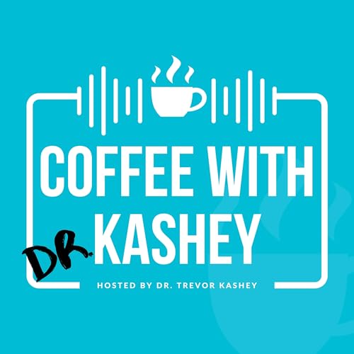 Coffee With Dr. Kashey by Dr. Trevor Kashey