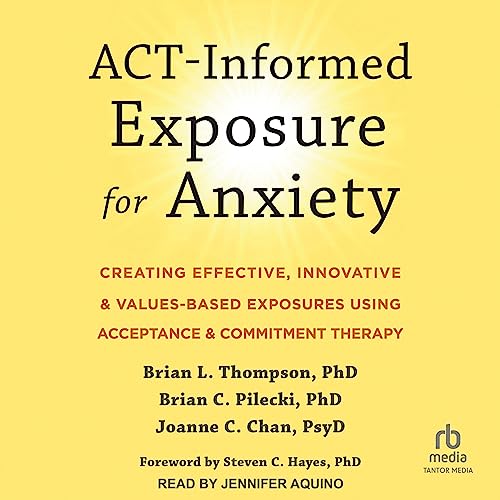 ACT-Informed Exposure for Anxiety