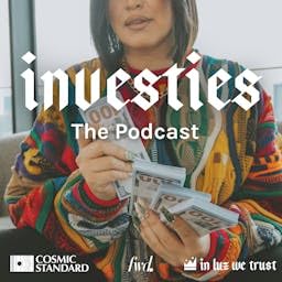Investies: Your Weekly Guide to the Stock Market, Investing & Economy by Cosmic Standard & In Luz We Trust