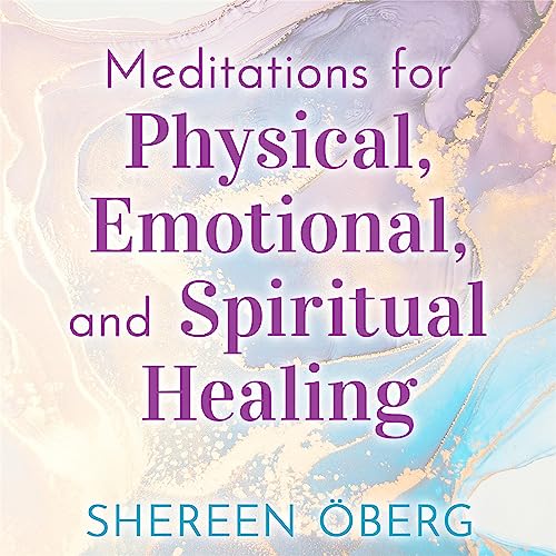 Meditations for Physical, Emotional, and Spiritual Healing