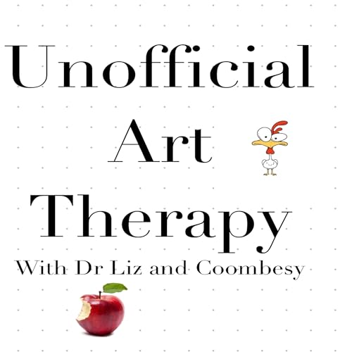 Unofficial Art Therapy with Dr Liz and Coombesy by Dr Liz and Coombesy