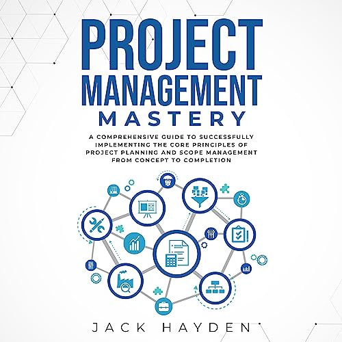 Project Management Mastery by Jack Hayden