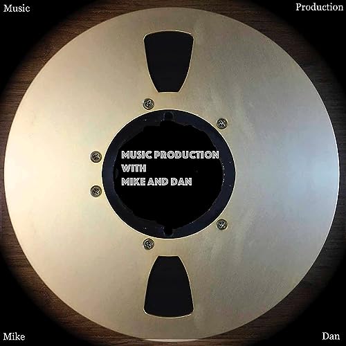 Music Production With Mike And Dan by Dr. Fragomeni